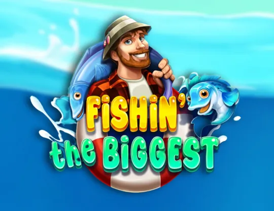 Fishin' The Biggest